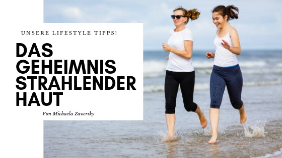 Das Geheimnis strahlender Haut