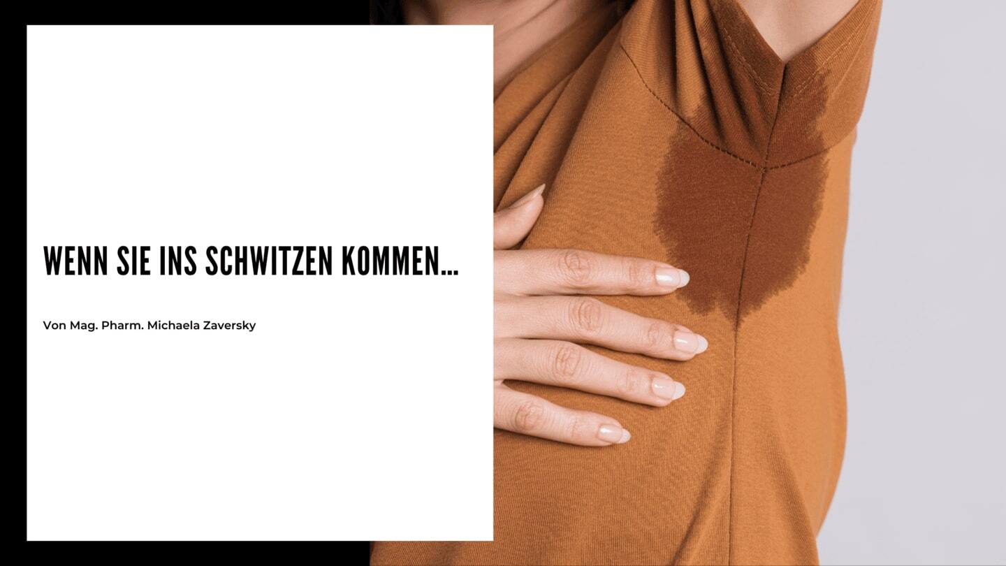 Wenn Sie ins Schwitzen kommen… - Apotheke Zaversky
